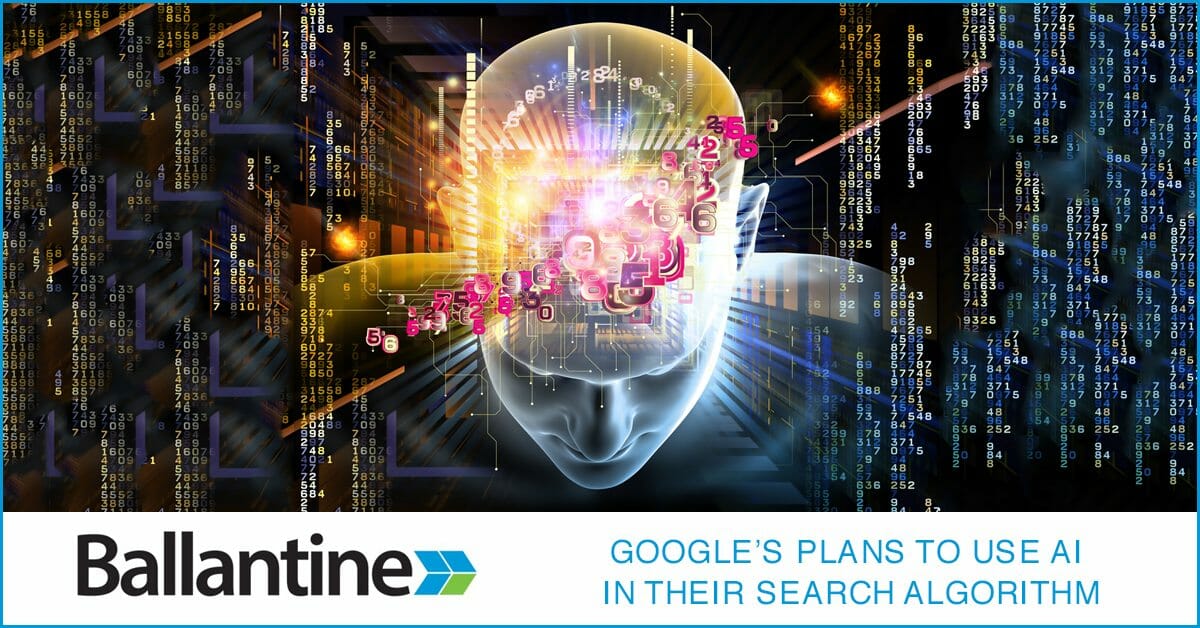 Exciting News: How The New Google Artificial Intelligence (AI) Plan Will Change the Future of Your Searches