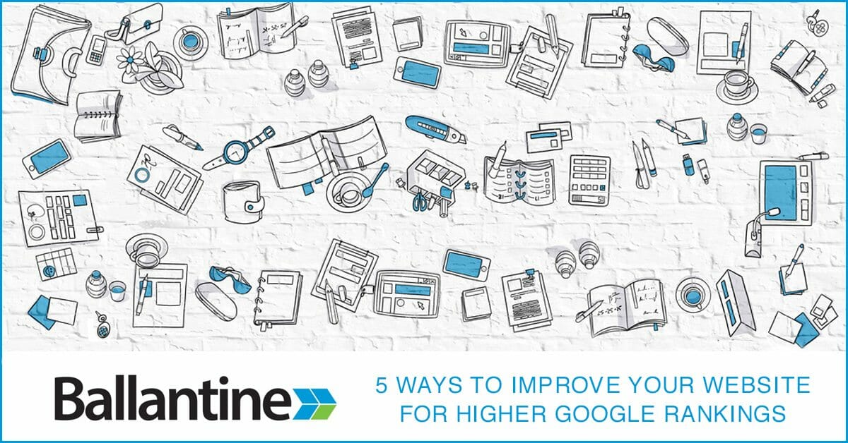 5 Ways to Improve Your Website for Higher Google Rankings