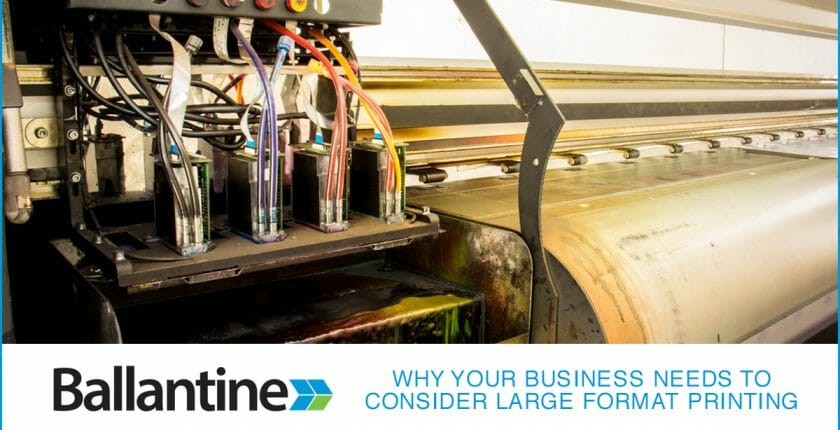 Why Your Business Needs To Consider Large Format Printing