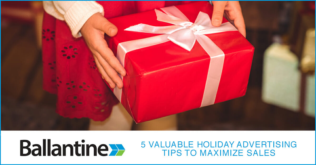 5 Valuable Holiday Advertising Tips to Maximize Sales